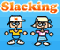 Slacking -  Аркады Игра